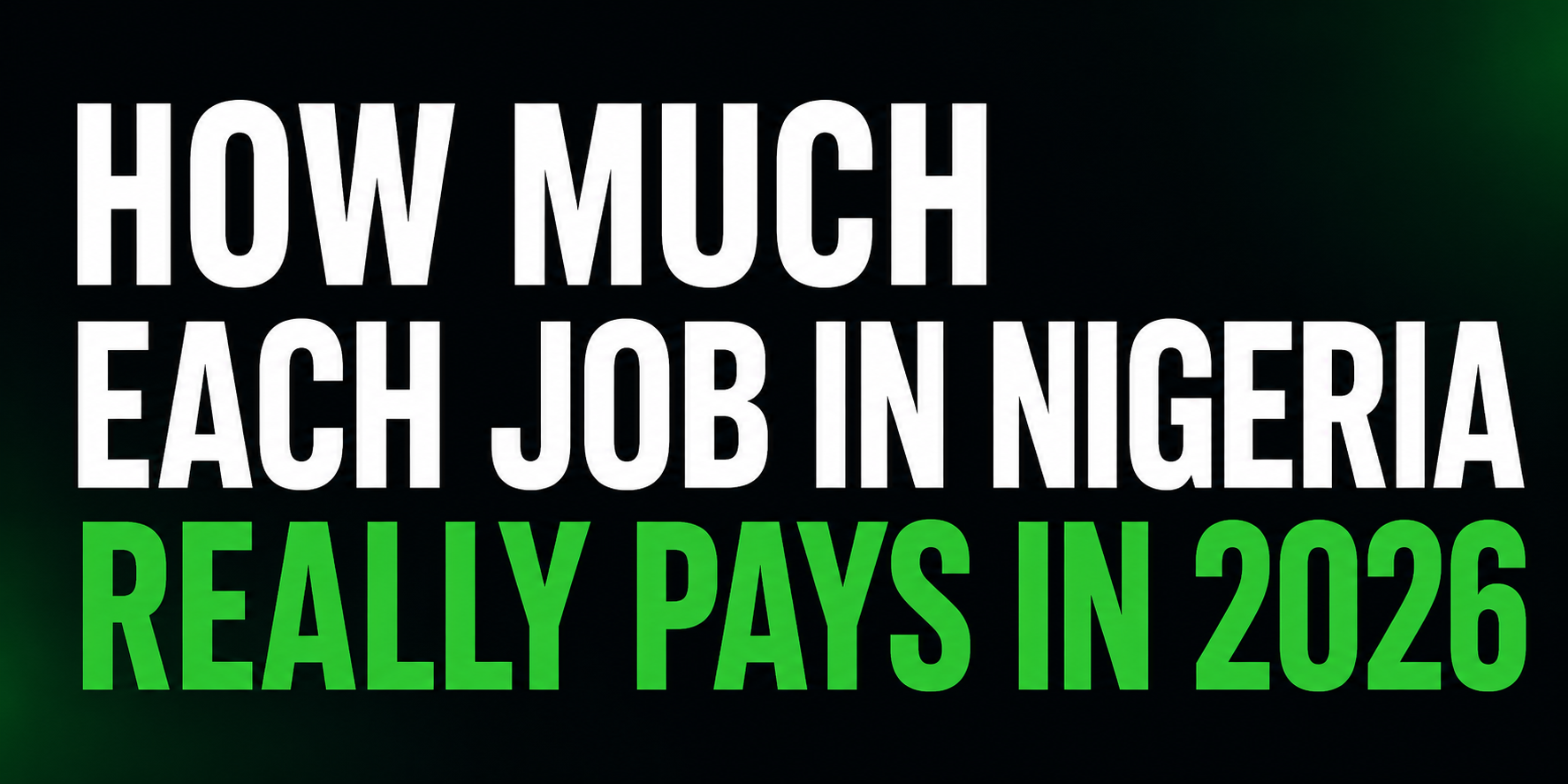 Salary Secrets: How Much Each Job in Nigeria Really Pays in 2026